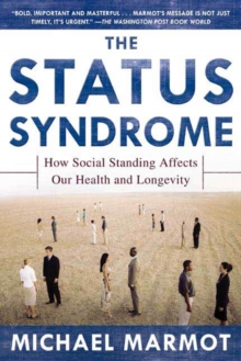 Image for Status Syndrome: How Social Standing Affects Our Health and Longevity