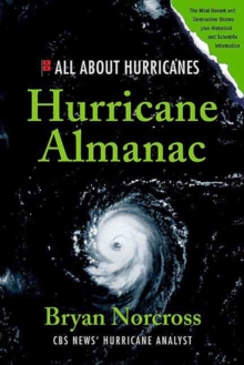 Image for Hurricane almanac: the essential guide to storms past, present, and future