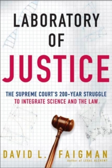 Image for Laboratory of Justice: The Supreme Court's 200-Year Struggle to Integrate Science and the Law