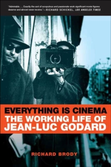 Image for Everything Is Cinema: The Working Life of Jean-Luc Godard