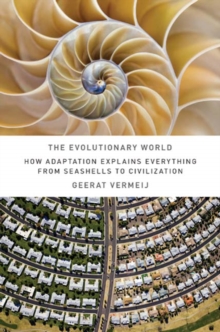 Image for Evolutionary World: How Adaptation Explains Everything from Seashells to Civilization