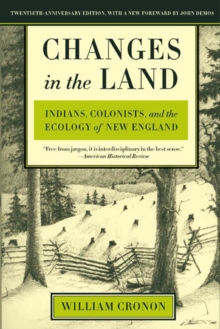 Image for Changes in the Land: Indians, Colonists, and the Ecology of New England