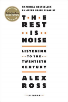 Image for The Rest Is Noise: Listening to the Twentieth Century