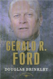Image for Gerald R. Ford: The American Presidents Series: The 38th President, 1974-1977