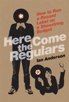 Image for Here come the regulars: how to run a record label on a shoestring budget