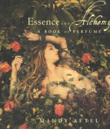 Image for Essence and Alchemy: A Book of Perfume