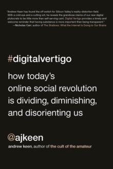 Image for Digital Vertigo: How Today's Online Social Revolution Is Dividing, Diminishing, and Disorienting Us
