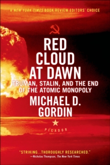 Image for Red cloud at dawn: Truman, Stalin, and the end of the atomic monopoly