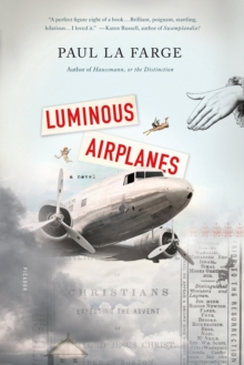 Image for Luminous airplanes: a novel