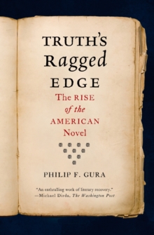 Image for Truth's ragged edge: the rise of the American novel