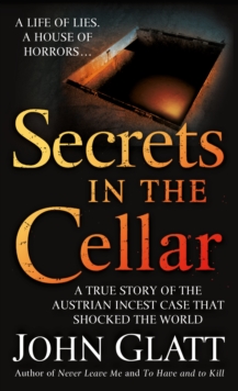 Image for Secrets in the Cellar: A True Story of the Austrian Incest Case That Shocked the World