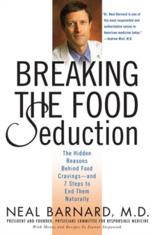 Image for Breaking the Food Seduction: The Hidden Reasons Behind Food Cravings--And 7 Steps to End Them Naturally