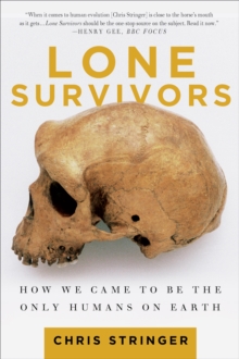 Image for Lone Survivors: How We Came to Be the Only Humans on Earth
