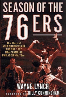 Image for Season of the 76ers: The Story of Wilt Chamberlain and the 1967 NBA Champion Philadelphia 76ers