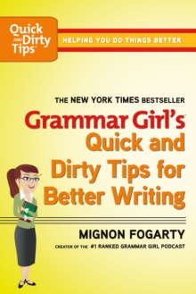 Image for Grammar Girl's Quick and Dirty Tips for Better Writing