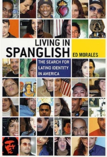 Image for Living in Spanglish: The Search for Latino Identity in America