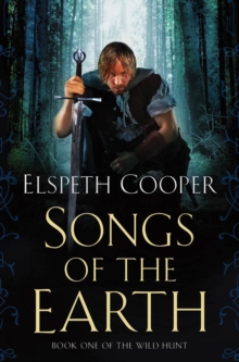 Image for Songs of the Earth: Book One of The Wild Hunt