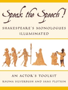 Image for Speak the Speech!: Shakespeare's Monologues Illuminated
