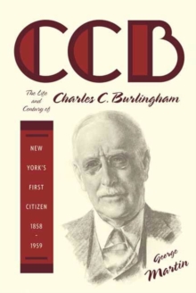 Image for CCB: The Life and Century of Charles C. Burlingham, New York's First Citizen, 1858-1959