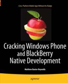 Image for Cracking Windows Phone and BlackBerry native development: cross-platform mobile apps without the kludge