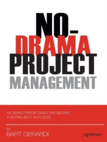 Image for No-drama project management  : avoiding predictable problems for project success