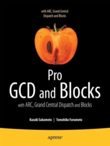 Image for Pro Multithreading and Memory Management for iOS and OS X : with ARC, Grand Central Dispatch, and Blocks
