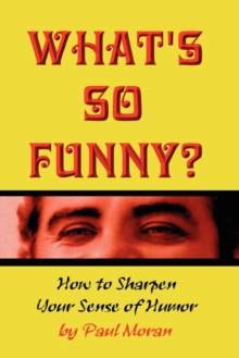Image for What's So Funny? How To Sharpen Your Sense Of Humor