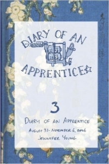 Image for Diary of an Apprentice 3: August 29 - November 6, 2006