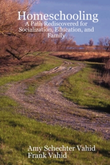 Image for Homeschooling : A Path Rediscovered for Socialization, Education, and Family
