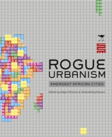 Image for Rogue urbanism  : emergent African cities
