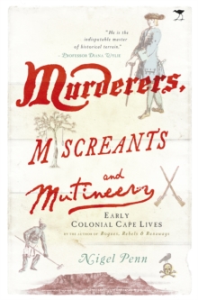 Image for Murderers, miscreants and mutineers : Early Cape characters