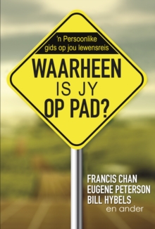 Image for Waarheen Is Jy Op Pad? (Eboek): N Persoonlike Gids Op Jou Lewensreis