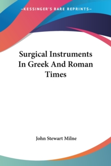 Surgical Instruments In Greek And Roman Times