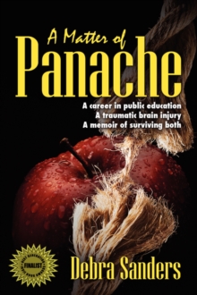 Image for A Matter of Panache : A career in public education. A traumatic brain injury. A memoir of surviving both