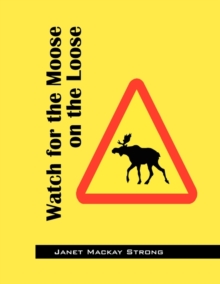 Image for Watch for the Moose on the Loose