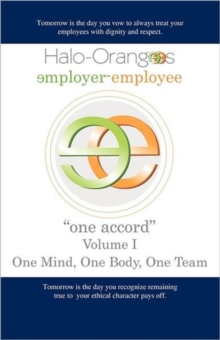 Image for Halo-Orangees employer-employee "one accord" Volume I One Mind, One Body, One Team
