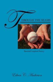 Image for Through the Seams : Baseball Inspired Poetry