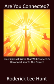 Image for Are You Connected? : Nine Spiritual Wires That Will Connect or Reconnect You to the Power