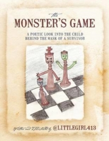 Image for The Monster's Game : A Poetic Look Into the Child Behind the Mask of a Survivor