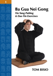 Image for Ba Gua Nei Gong Volume 1 : Yin Yang Patting And Dao Yin Exercises