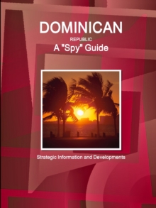 Image for Dominican Republic A "Spy" Guide - Strategic Information and Developments