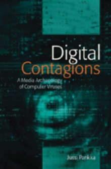 Image for Digital Contagions : A Media Archaeology of Computer Viruses