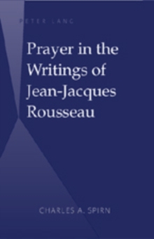Image for Prayer in the Writings of Jean-Jacques Rousseau