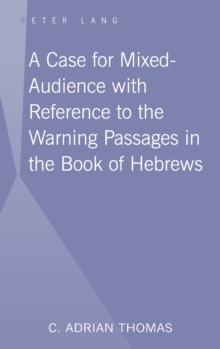 A Case For Mixed-Audience with Reference to the Warning Passages in the Book of Hebrews
