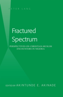 Image for Fractured spectrum  : perspectives on Christian-Muslim encounters in Nigeria