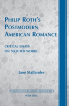 Image for Philip Roth's postmodern American romance  : critical essays on selected works