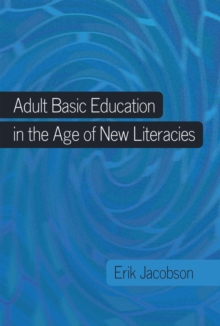 Image for Adult Basic Education in the Age of New Literacies