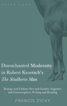 Disenchanted Modernity in Robert Kroetsch's "The Studhorse Man"