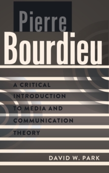 Image for Pierre Bourdieu  : a critical introduction to media and communication theory