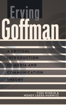 Image for Erving Goffman : A Critical Introduction to Media and Communication Theory